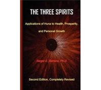 THe Three Spirits Second Edition. Applications of Huna to Health Prosperity and Personal Growth. - Sergio E. Serrano - Spiralpress - Livre en Anglais - Pa Sergio E. SerranoSergio E. Serrano (Auteur)
