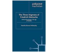 The Three Stigmata Of Friedrich Nietzsche