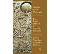 The Three Stigmata Of Friedrich Nietzsche