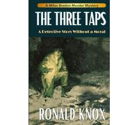 The Three Taps: Ronald Knox's Intriguing Detective Story - A Classic English Whodunit 1927 Original Vintage HARDCOVER Edition