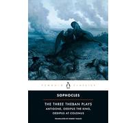 Sophocle – Les trois pièces thébaines : Antigone; Oedipe roi; Oedipe à Colone – Penguin Books