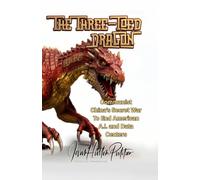 The Three-Toed Dragon: Communist China's Secret War to End American A.I. and Data Centers