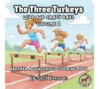 The Three Turkeys: Wild and Crazy Days Volume 2