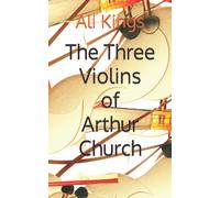 The Three Violins Of Arthur Church