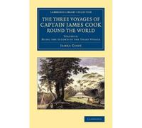 The Three Voyages of Captain James Cook round the World by James Cook James Cook (Auteur)