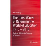 The Three Waves Of Reform In The World Of Education 1918 - 2018