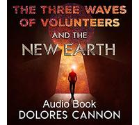 The Three Waves of Volunteers and the New Earth