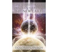 The Three Waves of Volunteers and the New Earth by Cannon, Dolores [Paperback]