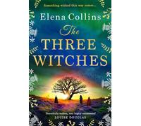 The Three Witches The BRAND NEW captivating historical timeslip novel, fans of Outlander will love! - Elena Collins - Boldwood Books - ebook (ePub) - Livre