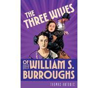 The Three Wives of Queer William S. Burroughs
