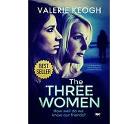 The Three Women: a jaw-dropping psychological thriller