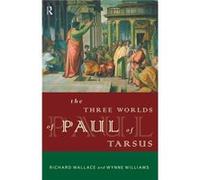 The Three Worlds of Paul of Tarsus by Richard Wallace Richard Wallace, Wynne Williams (Auteur)
