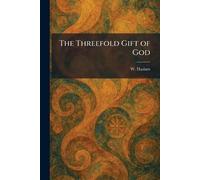The Threefold Gift of God