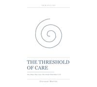 The Threshold of Care: Fate, Blame, Place, Class