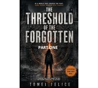 The Threshold of the Forgotten: The Continuance - Part One: The Last Seal