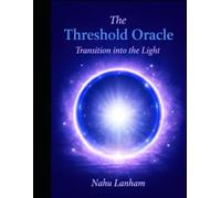 THE THRESHOLD ORACLE: Transition into the Light