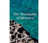The Thresholds of Menorca: Photographs and texts from a Mediterranean territory