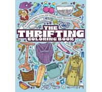 The Thrifting Coloring Book: An Inspirational Guide for Second-Hand Treasure Hunting