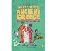 The Thrifty Guide to Ancient Greece Jonathan W. Stokes (Auteur)