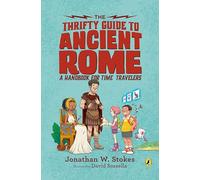 The Thrifty Guide to Ancient Rome Jonathan W. Stokes (Auteur)