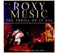 The Thrill of It All: New York Broadcast 1976 by Roxy Music [CD] NEUF