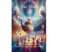 The Thrill Of The Unknown (Merlin's School Of Magic And Mystery)