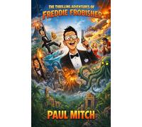 The Thrilling Adventures of Freddie Frobisher