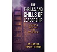 The Thrills And Chills Of Leadership
