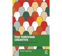The Thriving Creative - Steven Sparling - Taylor amp Francis Ltd - Livre en Anglais - Paperback Steven SparlingSteven Sparling (Auteur)