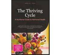 The Thriving Cycle: A Nutritional Guide to Hormonal Health