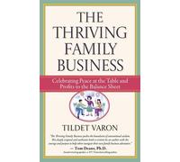 The Thriving Family Business Celebrating Peace at the Table and Profits to the Balance Sheet - Tildet Varon - Growing With Truth Inc. - ebook (ePub) - Livre