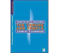 The Throne And Temple: A Study In 1 & 2 Chronicles