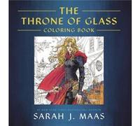 The Throne of Glass Coloring Book by Sarah J Maas & Illustrated by Yvonne Gilbert & Illustrated by John Howe & Illustrated by Craig Phillips Sarah J Maas Illustrated by Yvonne Gilbert Illustrated by J