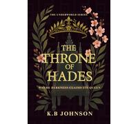 The Throne Of Hades: Where Darkness Claims Its Queen - A Dark Billionaire Romance of Power and Obsession