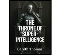 The Throne of Superintelligence: Cognitive Architecture, Data Fusion, LLM Reasoning, and Robotics