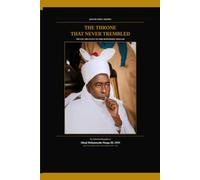 The Throne That Never Trembled: The Life and Legacy of Emir Muhammadu Manga III