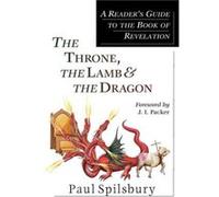 The Throne the Lamb and the Dragon by Paul Spilsbury Paperback Book Paul Spilsbury (Auteur)