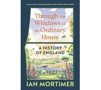 The Through the Windows of an Ordinary House: A History of England