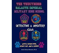 THE THUCYDIDES GALACTIC IMPERIAL MILITARY HIGH SCHOOL DETECTIVE AND MYSTERY CLUB: WITH A SPACE DOG, SPACE CAT, AND A ZEEBO: COMPLETE TRILOGY