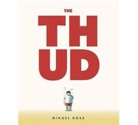 The Thud by Mikael Ross Mikael Ross (Auteur)