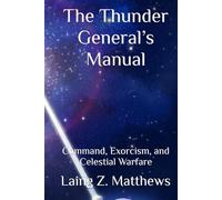 The Thunder General’s Manual: Command, Exorcism, and Celestial Warfare