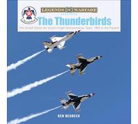 The Thunderbirds: The United States Air Force's Flight Demonstration Team, 1953 to the Present