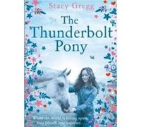 The Thunderbolt Pony by Stacy Gregg Paperback Book Inconnu (Auteur)