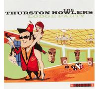 The Thurston Howlers - Lodge Party [Import]