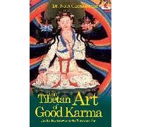The Tibetan Art Of Good Karma
