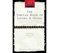 The Tibetan Book Of Living And Dying: A Spiritual Classic from One of the Foremost Interpreters of Tibetan Buddhism to the West