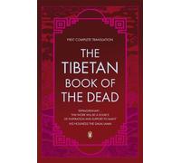 The Tibetan Book of the Dead: The Great Liberation by Hearing in the