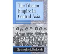 The Tibetan Empire in Central Asia Christopher I. Beckwith (Auteur)
