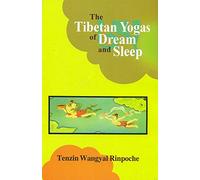 The Tibetan Yogas of Dream and Sleep