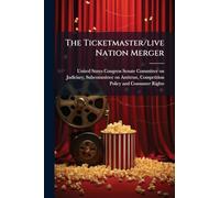 The Ticketmaster/live Nation Merger